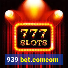 939 bet.comcom